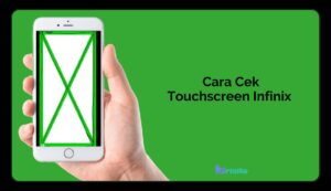 Cara Cek Touchscreen Infinix
